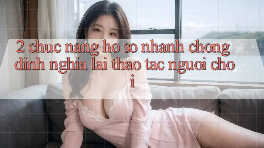 2. Chức năng “Hồ sơ nhanh chóng” - Định nghĩa lại thao tác người chơi