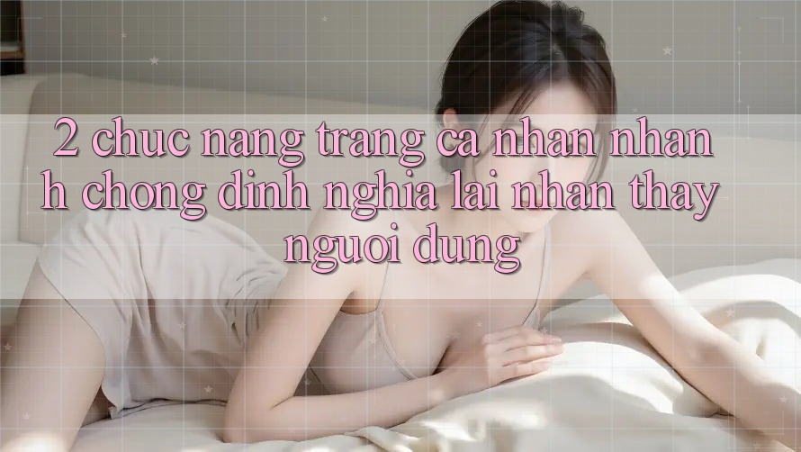 2. Chức năng “Trang cá nhân nhanh chóng” - Định nghĩa lại nhận thấy người dùng