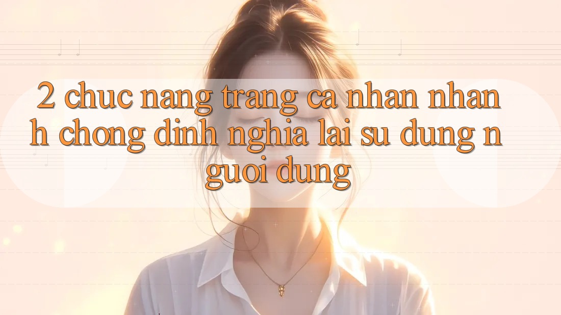 2. Chức năng “Trang cá nhân nhanh chóng” - Định nghĩa lại sử dụng người dùng
