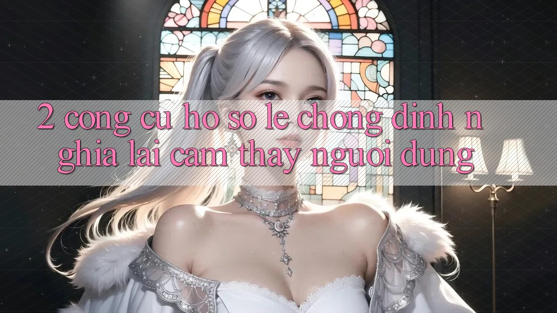 2. Công cụ “Hồ sơ lẹ chóng” - Định nghĩa lại cảm thấy người dùng
