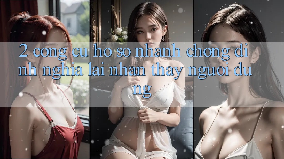 2. Công cụ “Hồ sơ nhanh chóng” - Định nghĩa lại nhận thấy người dùng