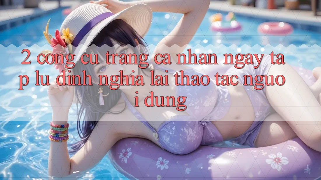 2. Công cụ “Trang cá nhân ngay tắp lự” - Định nghĩa lại thao tác người dùng