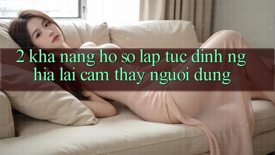 2. Khả năng “Hồ sơ lập tức” - Định nghĩa lại cảm thấy người dùng