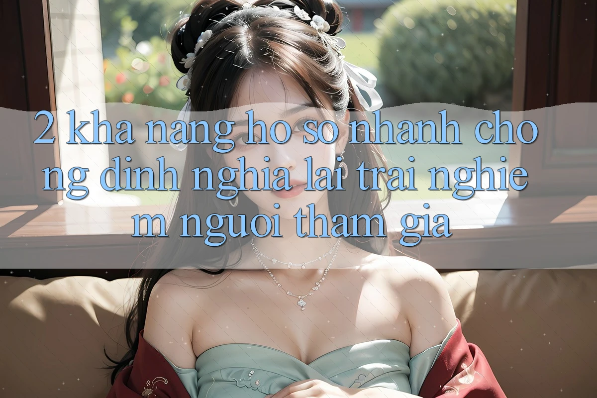 2. Khả năng “Hồ sơ nhanh chóng” - Định nghĩa lại trải nghiệm người tham gia
