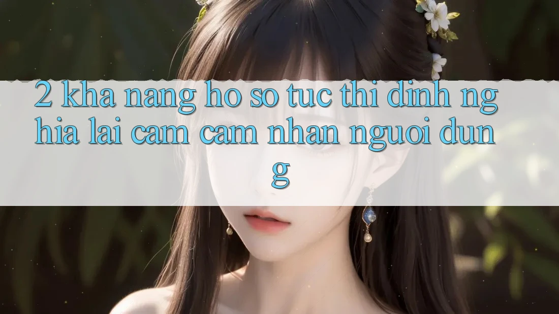 2. Khả năng “Hồ sơ tức thì” - Định nghĩa lại cảm cảm nhận người dùng