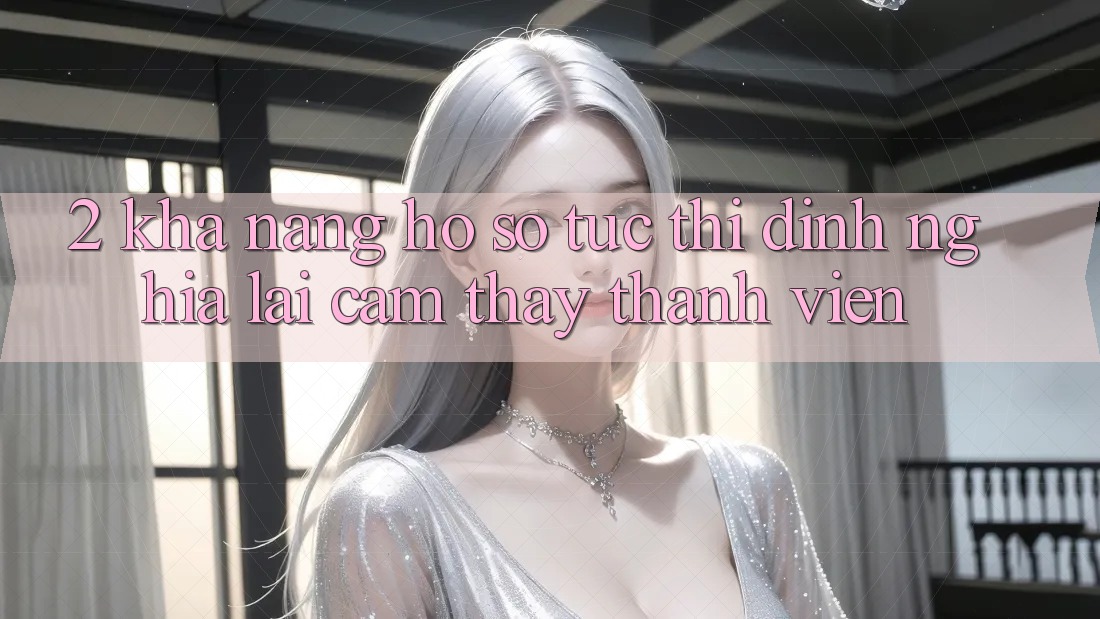 2. Khả năng “Hồ sơ tức thì” - Định nghĩa lại cảm thấy thành viên