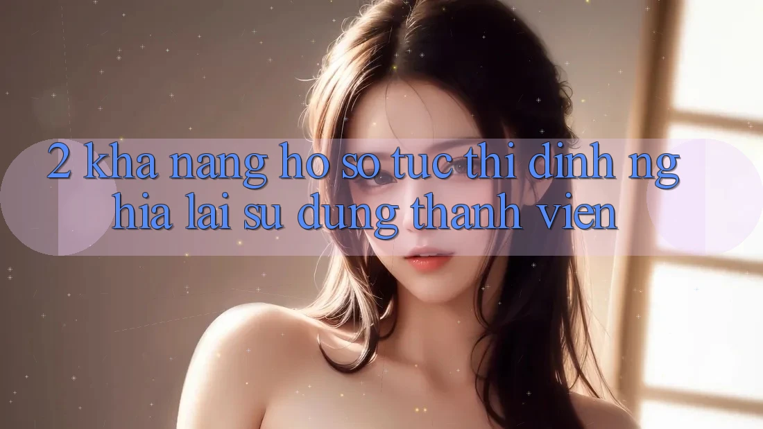 2. Khả năng “Hồ sơ tức thì” - Định nghĩa lại sử dụng thành viên