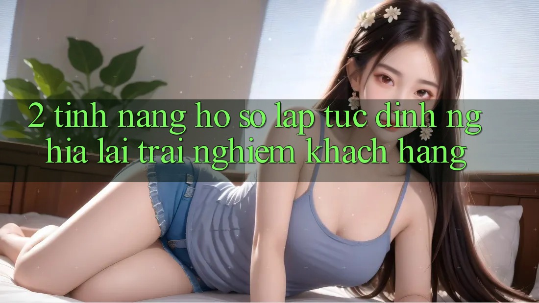 2. Tính năng “Hồ sơ lập tức” - Định nghĩa lại trải nghiệm khách hàng