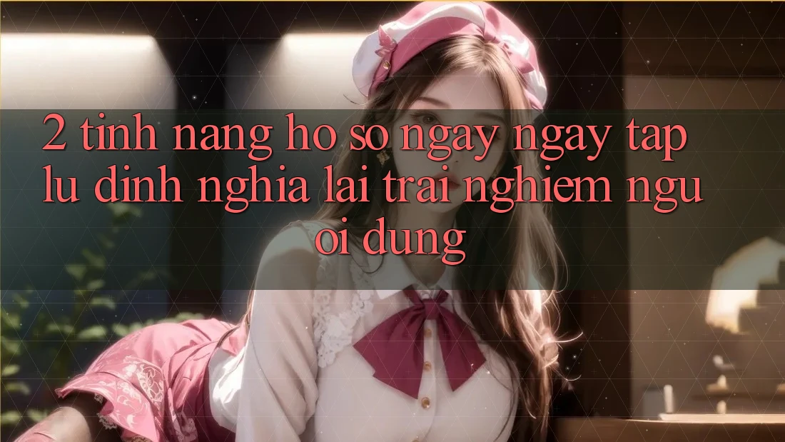 2. Tính năng “Hồ sơ ngay ngay tắp lự” - Định nghĩa lại trải nghiệm người dùng