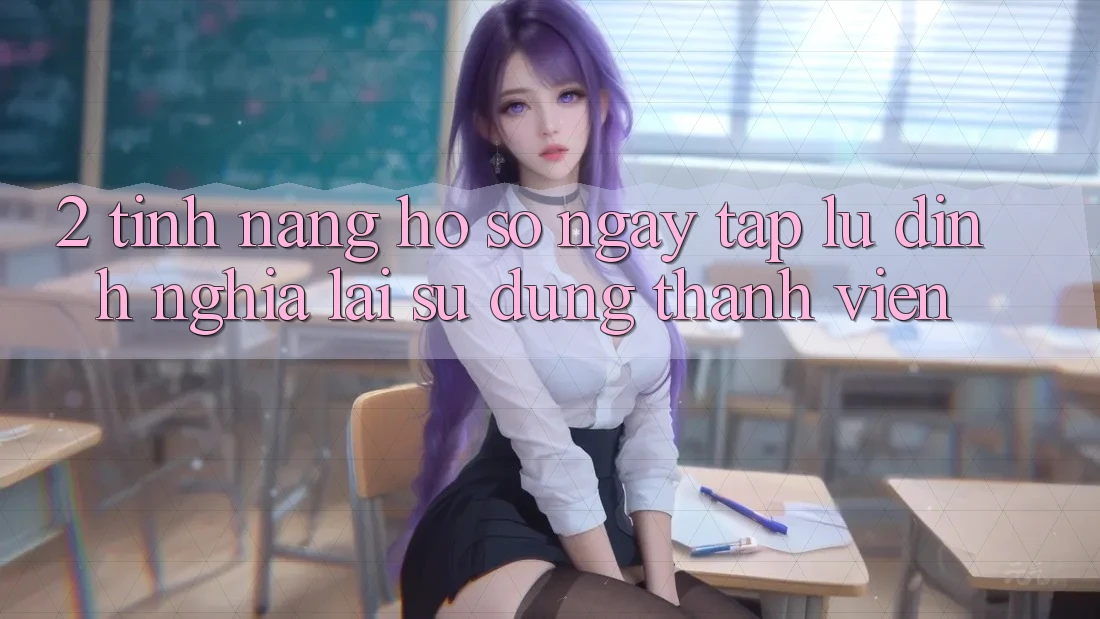 2. Tính năng “Hồ sơ ngay tắp lự” - Định nghĩa lại sử dụng thành viên