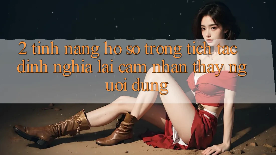 2. Tính năng “Hồ sơ trong tích tắc” - Định nghĩa lại cảm nhận thấy người dùng