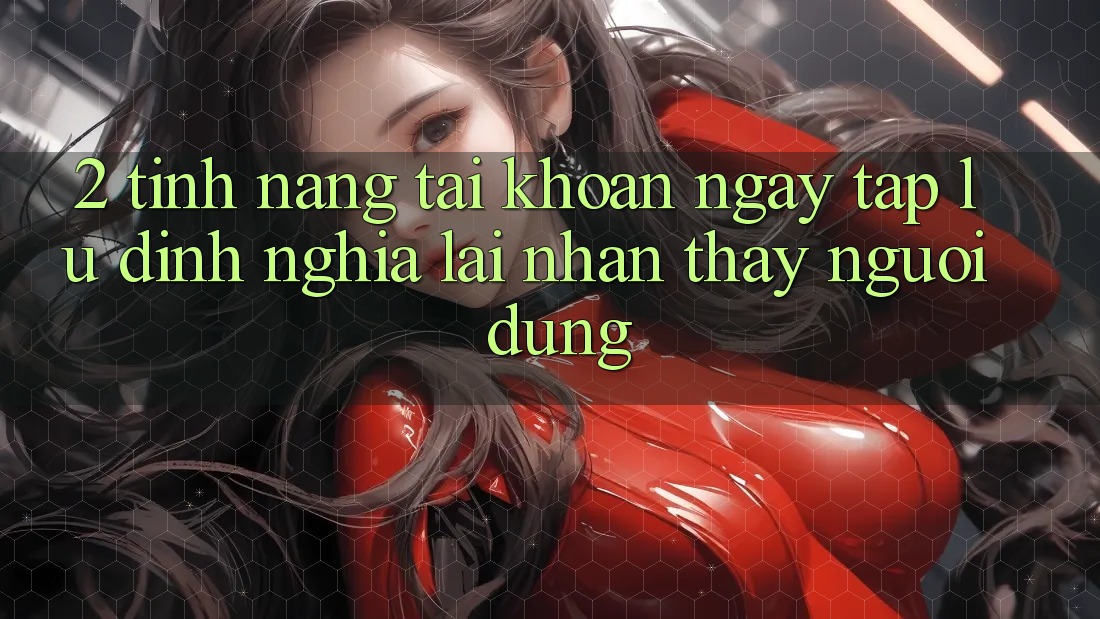 2. Tính năng “Tài khoản ngay tắp lự” - Định nghĩa lại nhận thấy người dùng