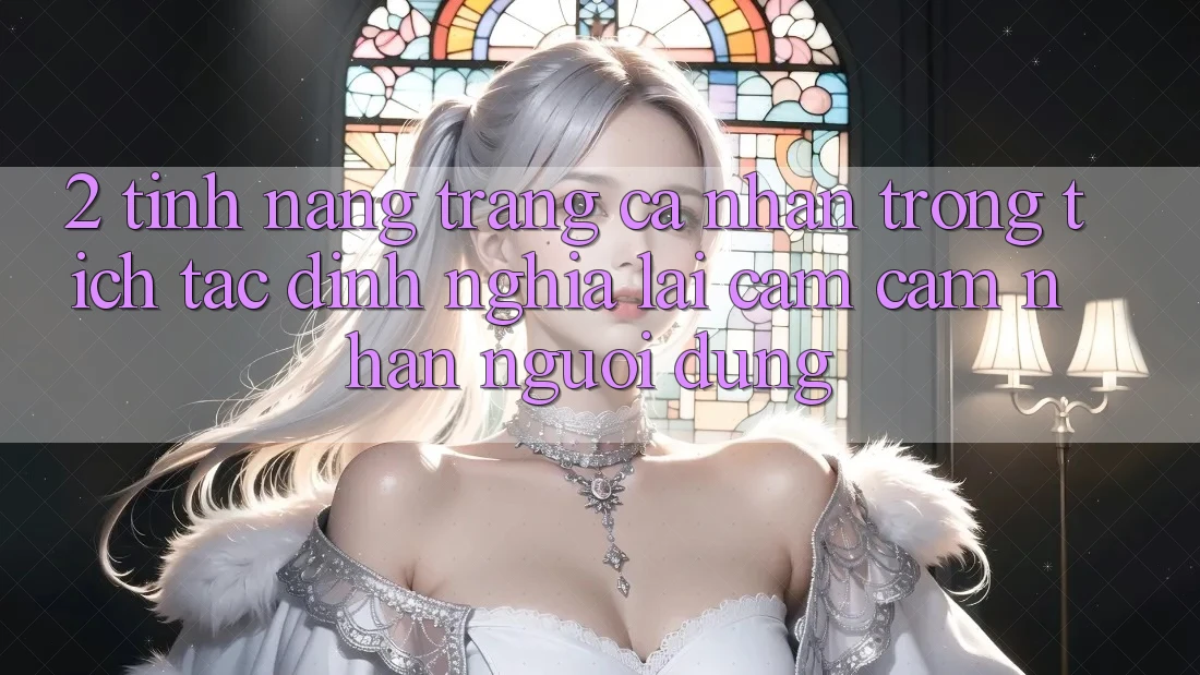 2. Tính năng “Trang cá nhân trong tích tắc” - Định nghĩa lại cảm cảm nhận người dùng
