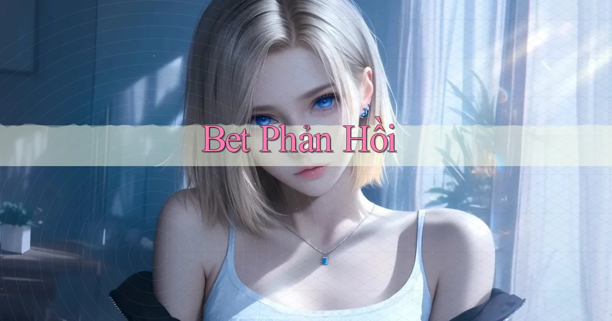 bet Phản hồi
