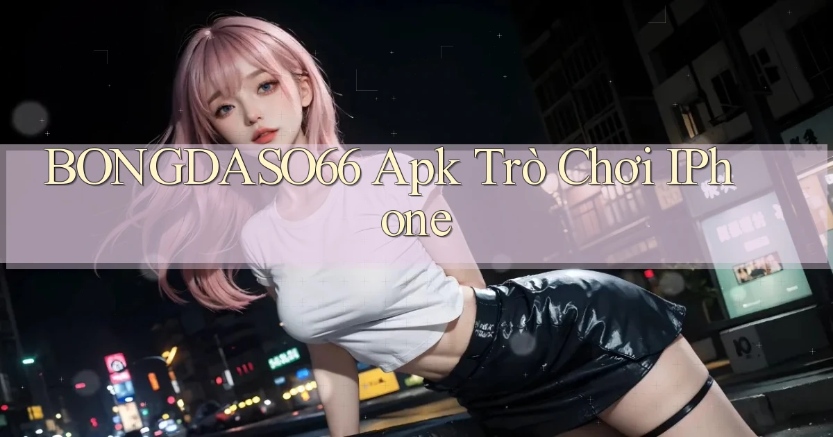 bongdaso66 apk trò chơi iPhone