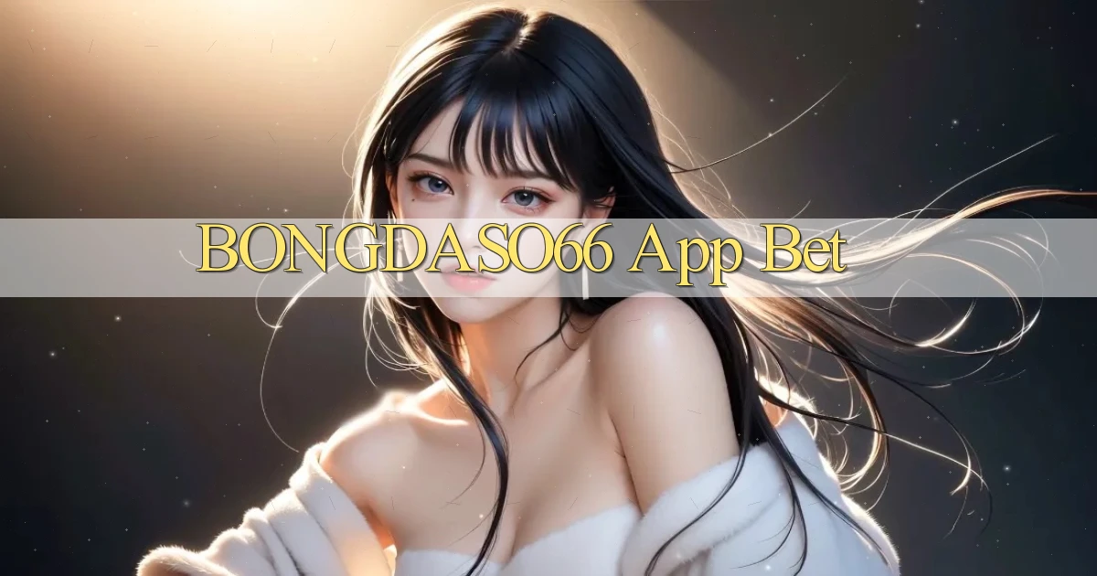 bongdaso66 app bet