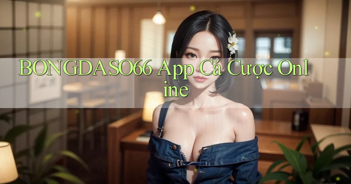 bongdaso66 app cá cược online