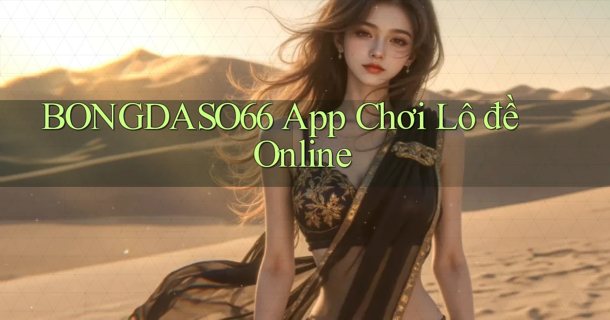 bongdaso66 app chơi lô đề online
