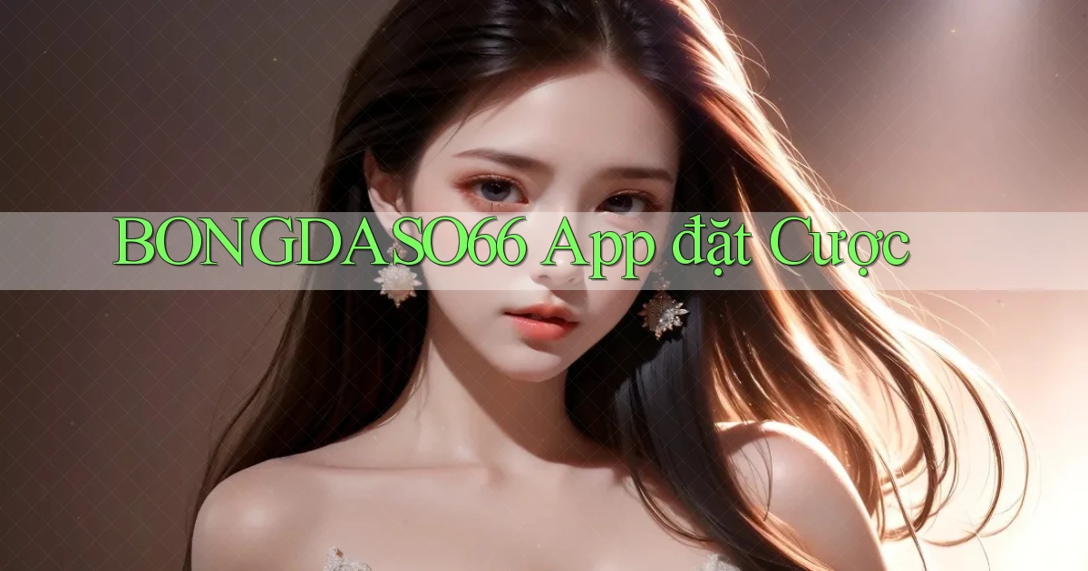 bongdaso66 app đặt cược