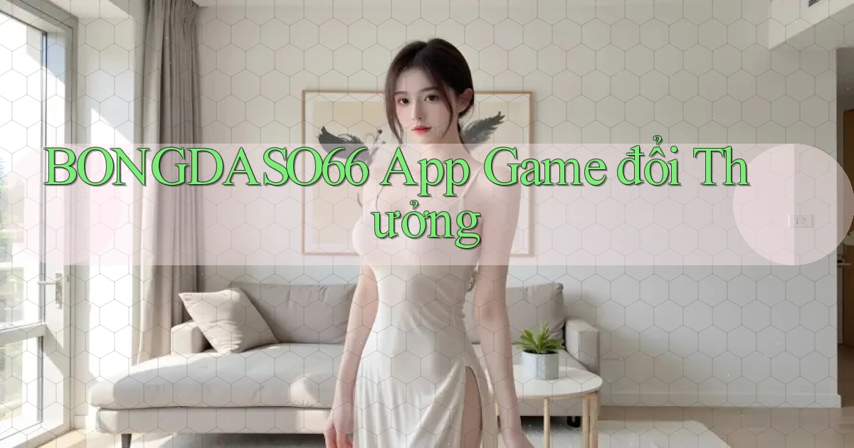 bongdaso66 app game đổi thưởng