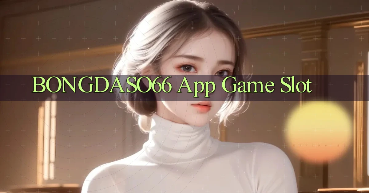 bongdaso66 app game slot