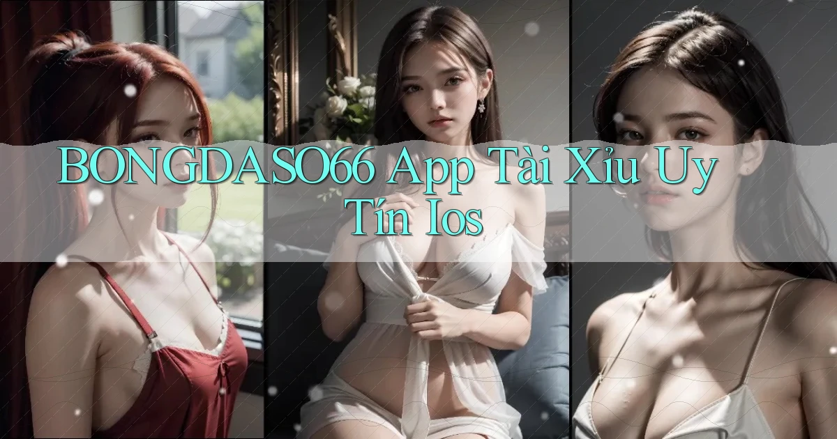 bongdaso66 app tài xỉu uy tín ios