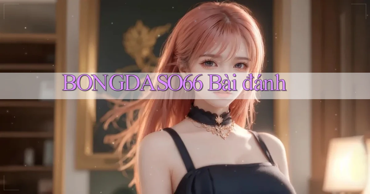 bongdaso66 bài đánh