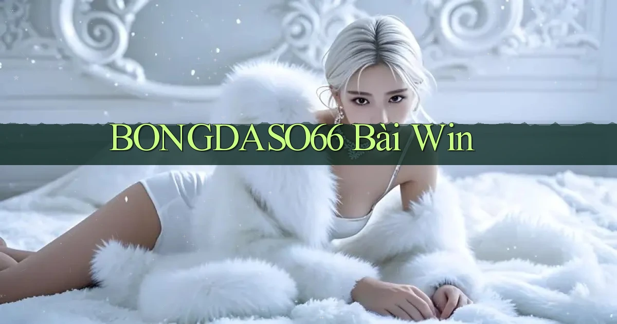bongdaso66 bài win