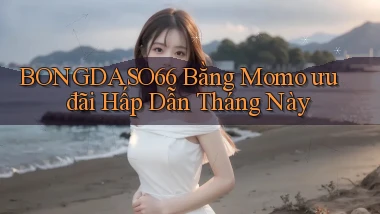 bongdaso66 bằng momo ưu đãi hấp dẫn tháng này