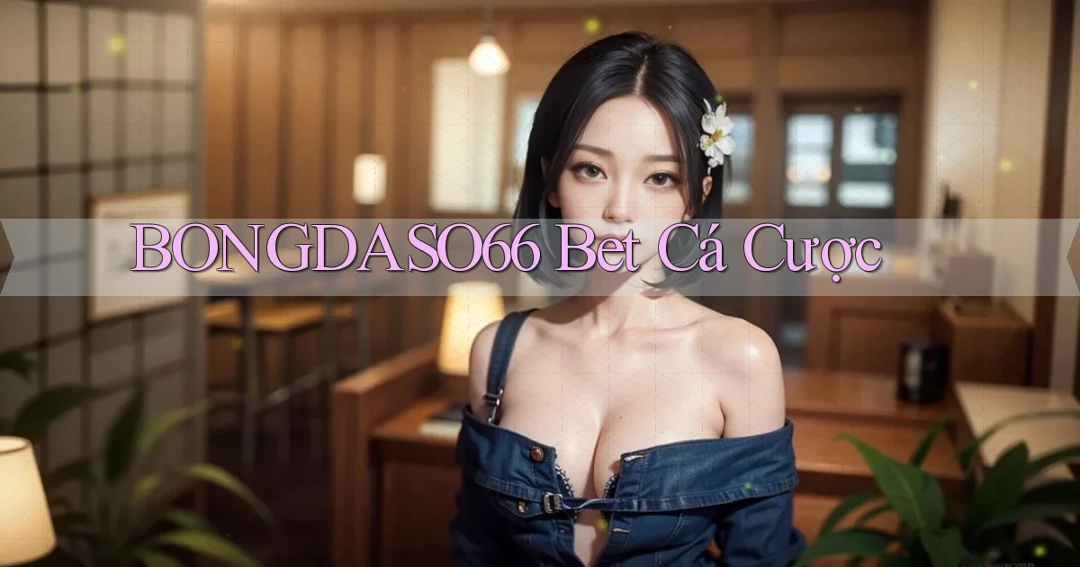 bongdaso66 bet cá cược