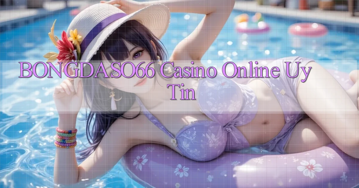 bongdaso66 casino online uy tín