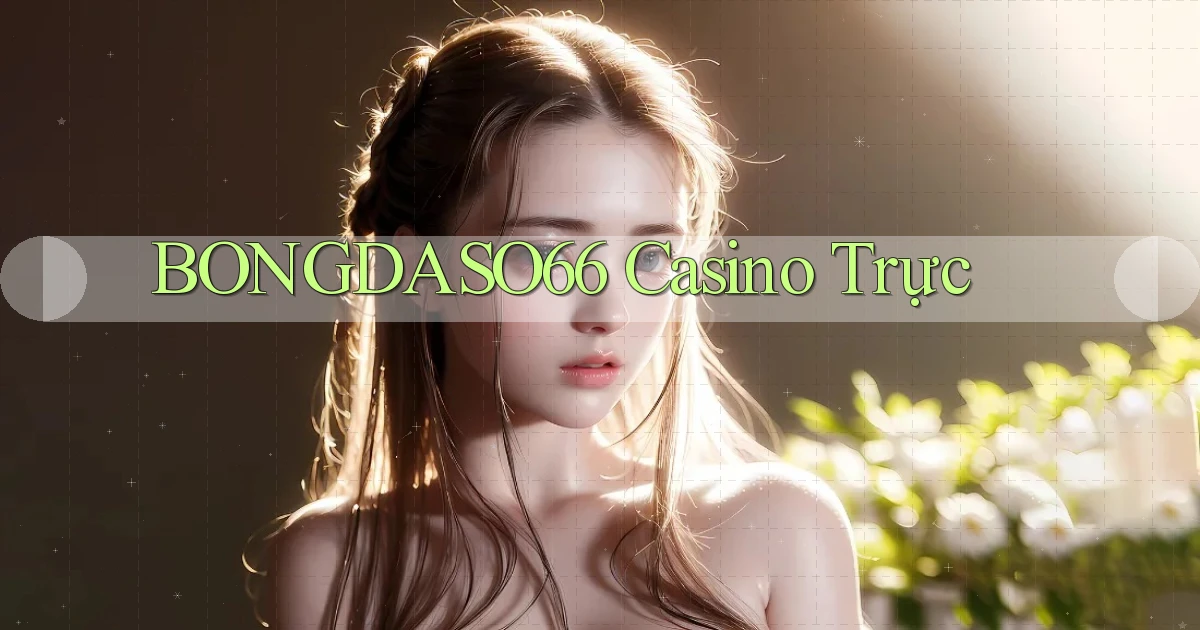 bongdaso66 casino trực