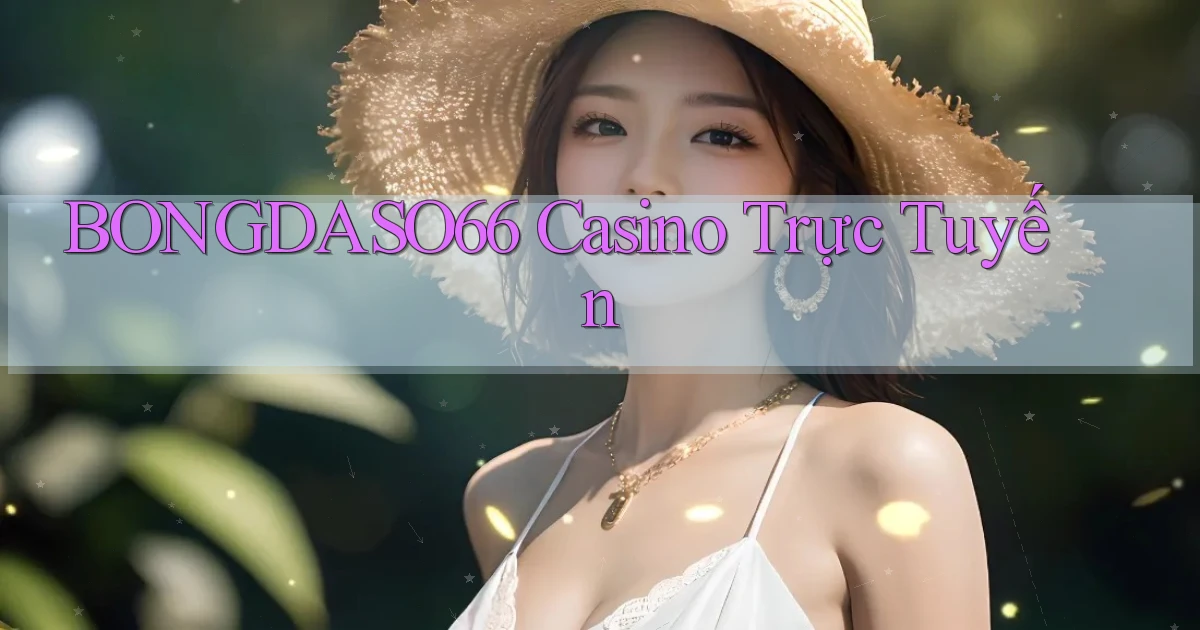 bongdaso66 casino trực tuyến