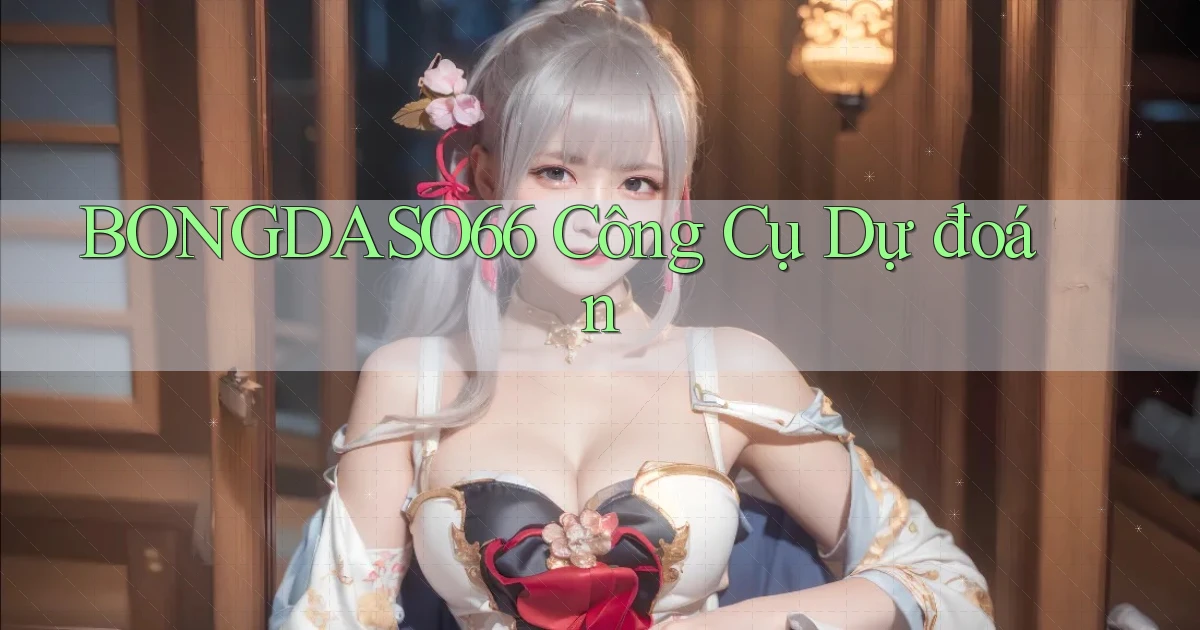 bongdaso66  công cụ dự đoán