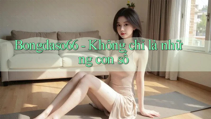 Bongdaso66 - Không chỉ là những con số