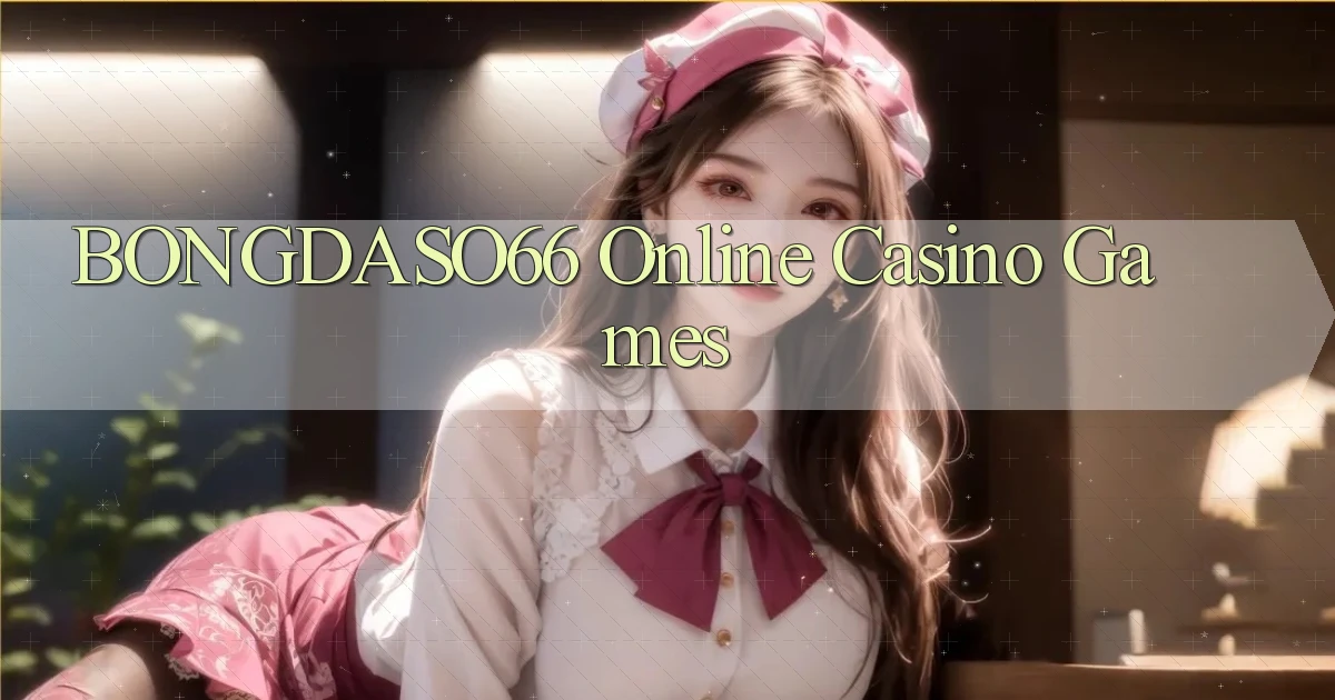 bongdaso66 Online Casino Games