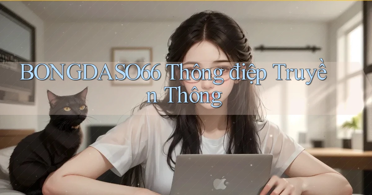 bongdaso66  thông điệp truyền thông