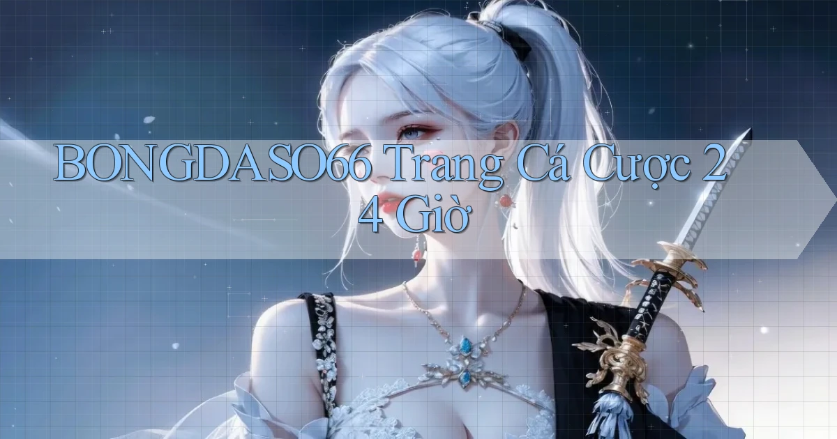 bongdaso66 trang cá cược 24 giờ
