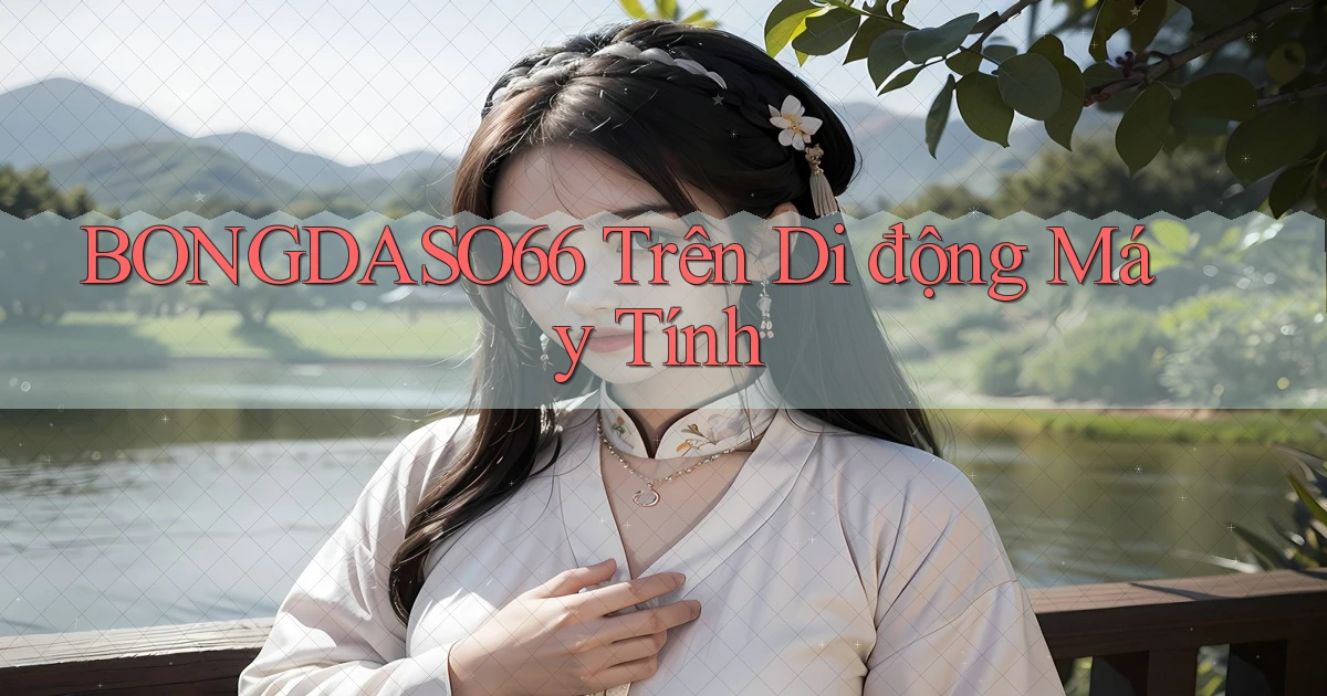bongdaso66 trên di động máy tính