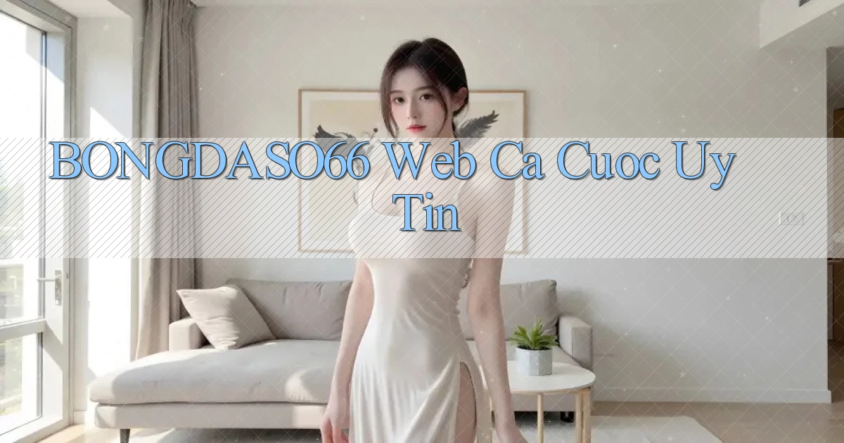 bongdaso66  web ca cuoc uy tin