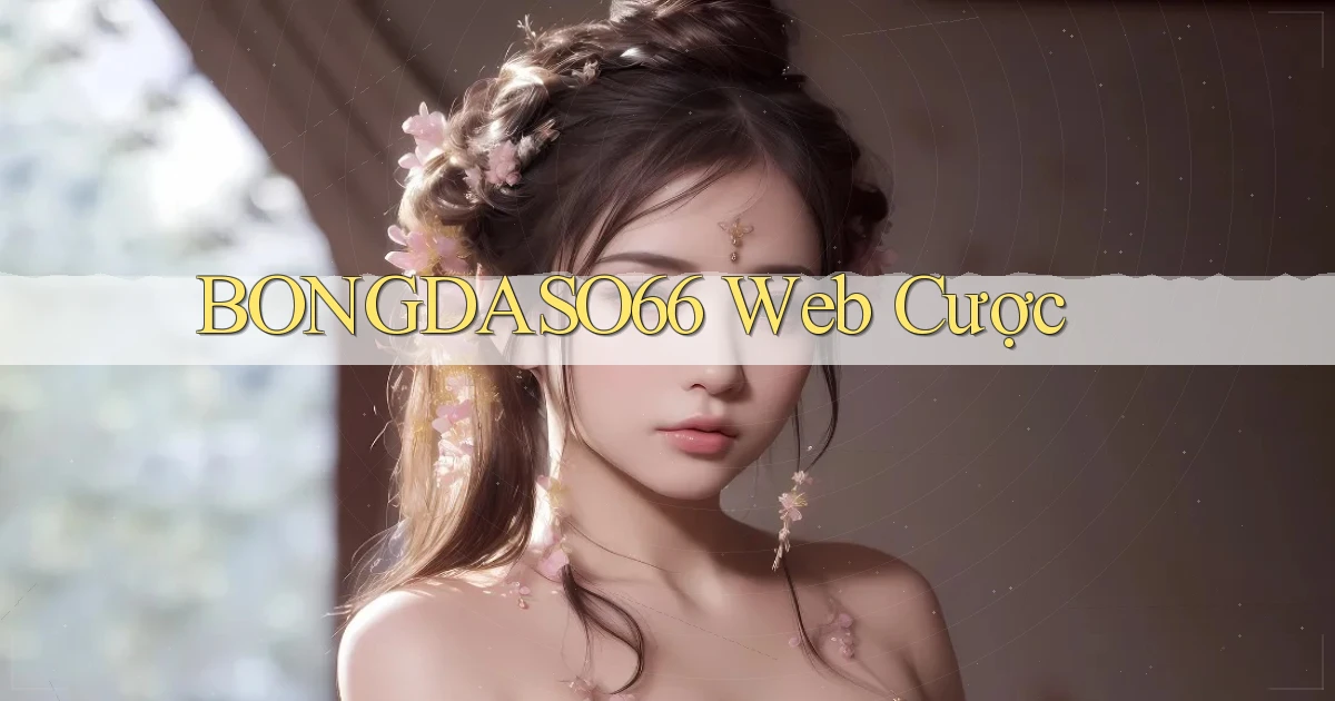 bongdaso66  web cược