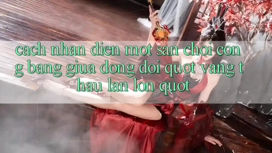 Cách nhận diện một sân chơi công bằng giữa dòng đời " vàng thau lẫn lộn"
