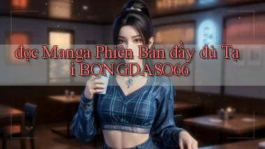 đọc manga phiên bản đầy đủ tại bongdaso66