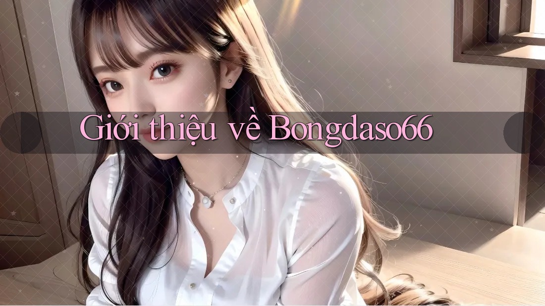 Giới thiệu về Bongdaso66