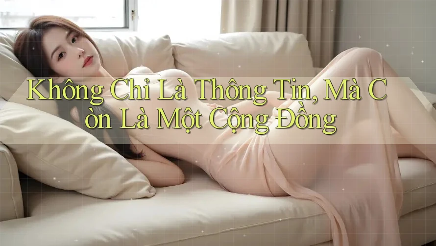 Không Chỉ Là Thông Tin, Mà Còn Là Một Cộng Đồng