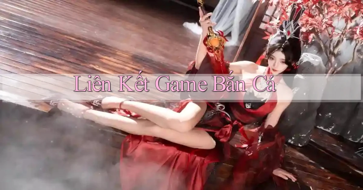 Liên kết Game bắn cá