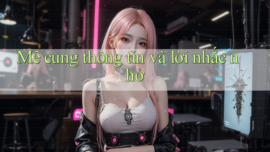 Mê cung thông tin và lời nhắc nhở
