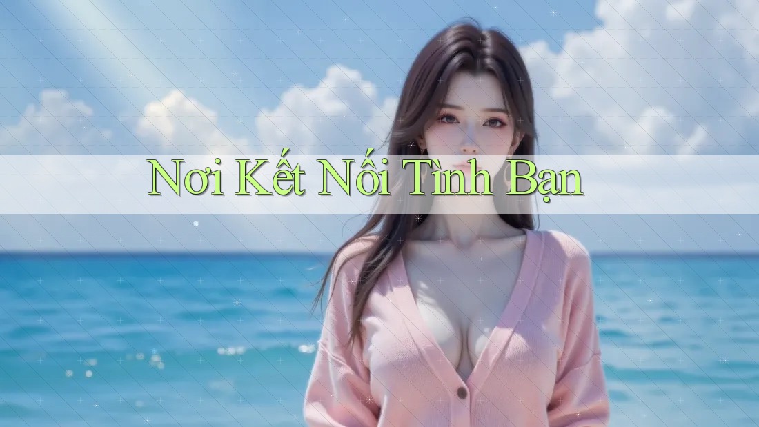 Nơi Kết Nối Tình Bạn