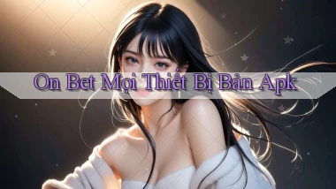 on bet mọi thiết bị bản apk