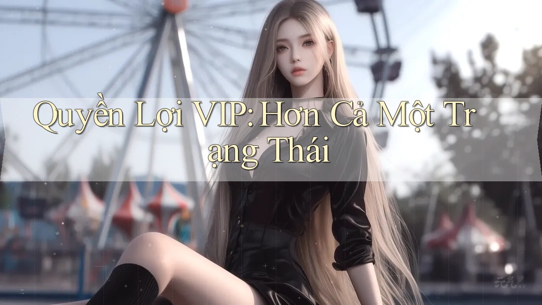 Quyền Lợi VIP: Hơn Cả Một Trạng Thái